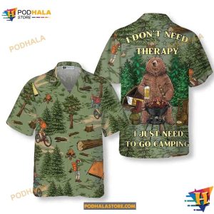 Bear Dink Beer I Don’t Need Therapy I Just Need To Go Camping, Aloha Unisex Shirt