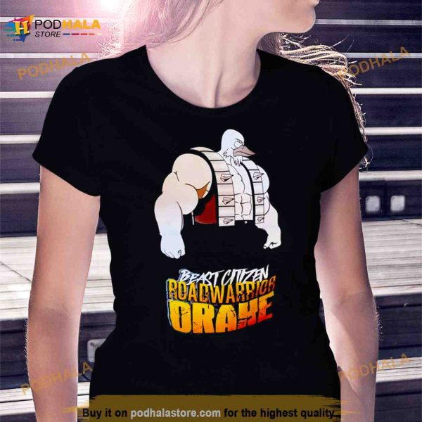 Beast Citizen Roadwarrior Drake Shirt