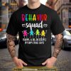 Behavior Squad Making A Big Difference In Many Small Ways Autism Shirt
