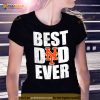 Best Dad Ever New York Mets Baseball Shirt