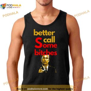 Better Call Some Bitches Saul Goodman Shirt 3