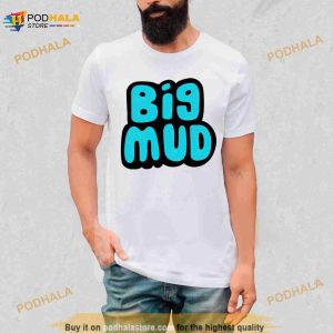 Big Mud Shirt 2