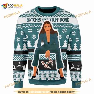 Bitches Get Stuff Done Funny Ugly Sweater