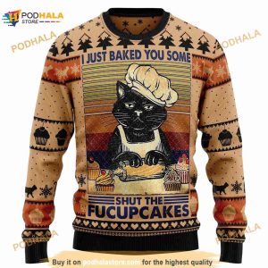 Black Cat I Just Baked You Some Shut The Fucupcakes Ugly Sweater