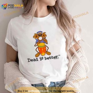 Bongo Dead Is Better Grateful Dead Shirt
