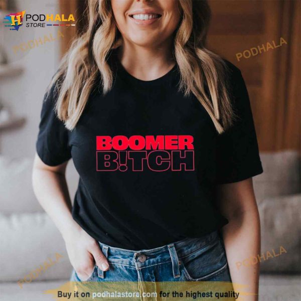 Boomer bitch Shirt