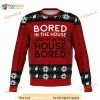 Bored In The House Ugly Christmas Sweater, Funny Xmas Gifts