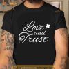 Boston basketball love and trust Shirt