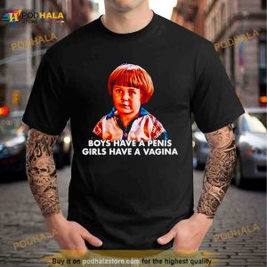Boy Have A Penis Girls Have A Vagina Shirt
