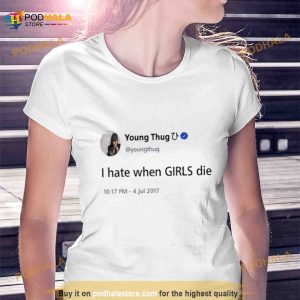 Brianna Young Thug I Hate When Girls Die Shirt
