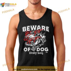 Brody King Beware Of Dog Shirt 2