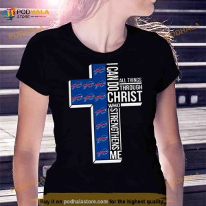 Buffalo Bills All Things Through I Can Do Christ Who Strengthens Me Shirt 2