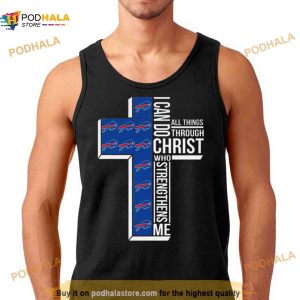 Buffalo Bills All Things Through I Can Do Christ Who Strengthens Me Shirt 3