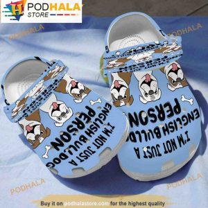 Bulldog I Am Not Just A English Dog 3D Crocs, Funny Crocs