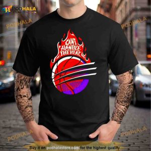 Can't Handle The Heat Shirt 2