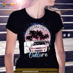 Car Do It For Or The Culture Shirt 2