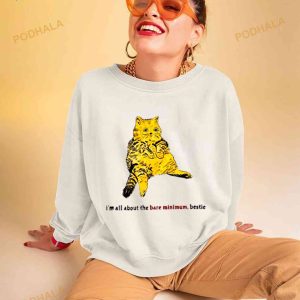Cat I’m all about the bare minimum bestie Shirt