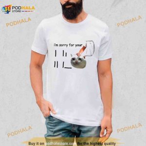 Cat I'm Sorry For Your Loss Meme Shirt 2