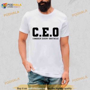 Ceo Conquer Every Obstacle Shirt
