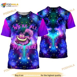 Chesire Cat Mad Quotes Galaxy Blue Pattern Disney Cartoon Unisex Casual 3D Shirt