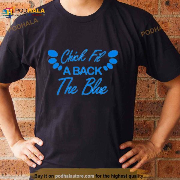 Chick Fil A Back The Blue Shirt