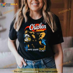 Chicken Tendies I Got That Dog In Me Shirt 2