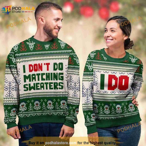Christmas I Don’t & Do Matching Couple 3D Funny Ugly Sweater