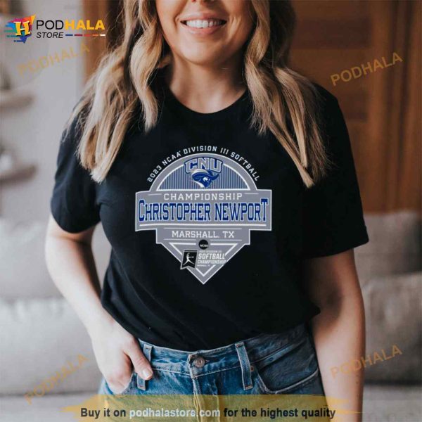 Christopher Newport University 2023 NCAA Division III Softball Championship Christopher Newport Shirt