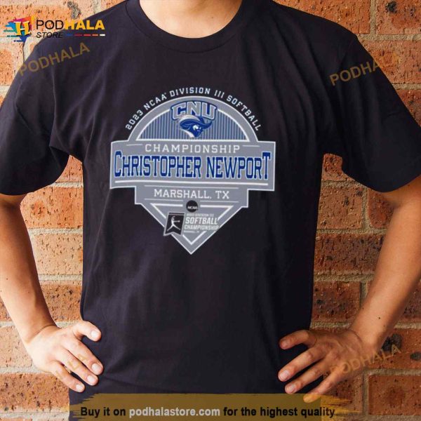 Christopher Newport University 2023 NCAA Division III Softball Championship Christopher Newport Shirt