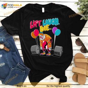 Clow Lift Laugh Die Shirt