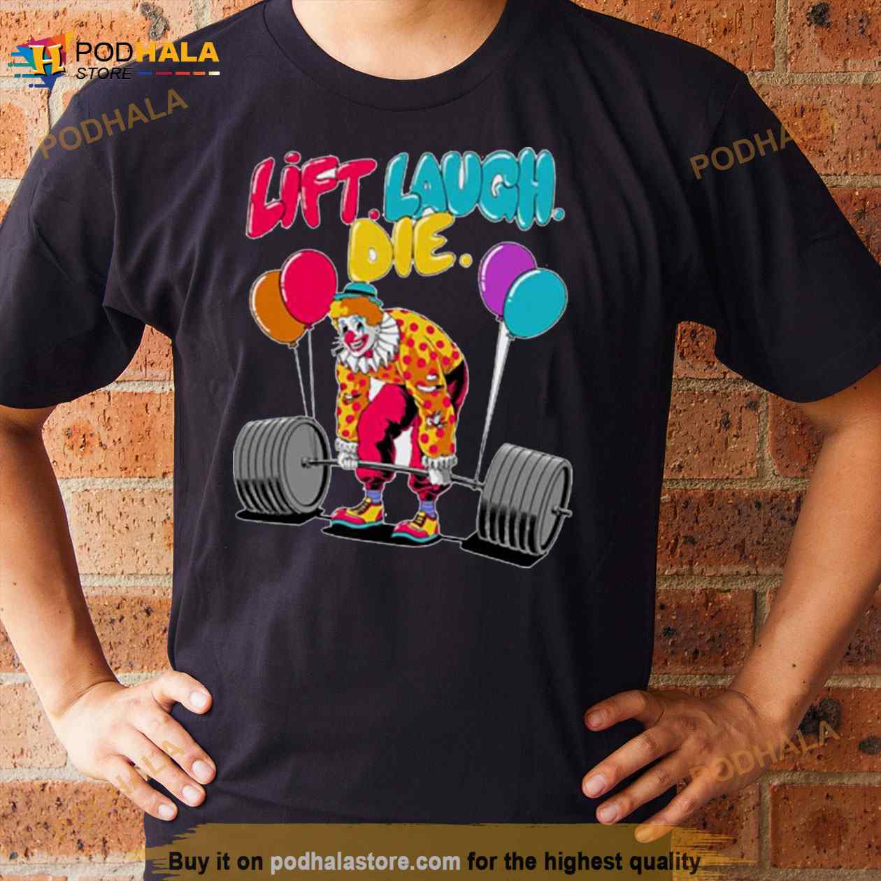 Clow Lift Laugh Die Shirt Clow Lift Laugh Die Shirt