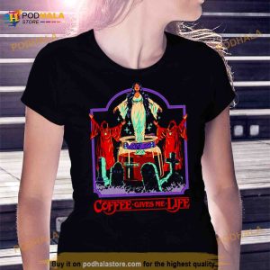 Coffee Gives Me Life Shirt 3