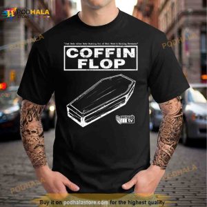 Coffin Flop White I Think You Should Leave Shirt 3