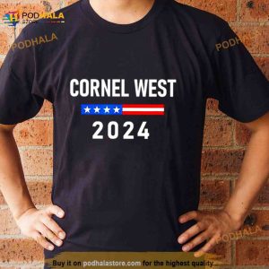 Cornel west for president 2024 Shirt