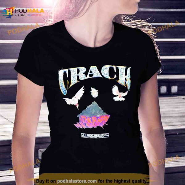 Crack therapy Rxk Nephew Shirt