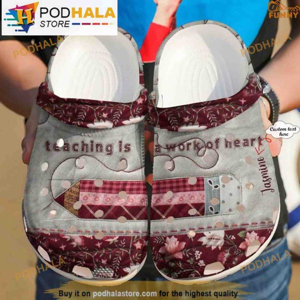 Custom Teacher Crocband 3D Crocs Teaching Is A Work Of Heart