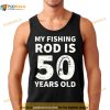 Cute 50th Birthday Fishing Lover Angling Funny Angler Fisherman Shirt