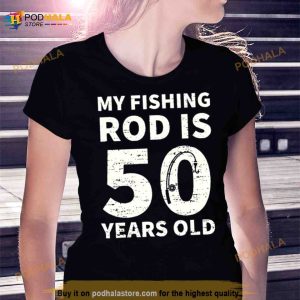 Cute 50th Birthday Fishing Lover Angling Funny Angler Fisherman Shirt 2