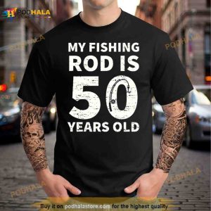 Cute 50th Birthday Fishing Lover Angling Funny Angler Fisherman Shirt 3