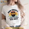 Dad Jokes I Think You Mean Rad Jokes Cool Dad Shirt