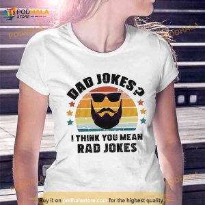 Dad Jokes I Think You Mean Rad Jokes Cool Dad Shirt 3