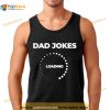 Dad Jokes Loading Father Day Shirt