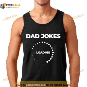 Dad Jokes Loading Father Day Shirt