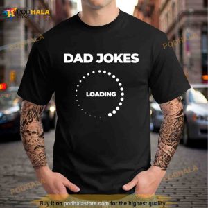 Dad Jokes Loading Father Day Shirt 2