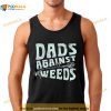 Dads Against Weeds Funny Dad Shirt