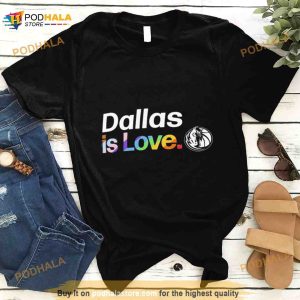 Dallas Mavericks is love city pride team logo Shirt