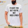 Date You The Driver Era Ross Lynch Shirt