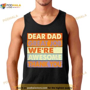 Dear Dad Great Job We're Awesome Thank You Vintage Shirt 2
