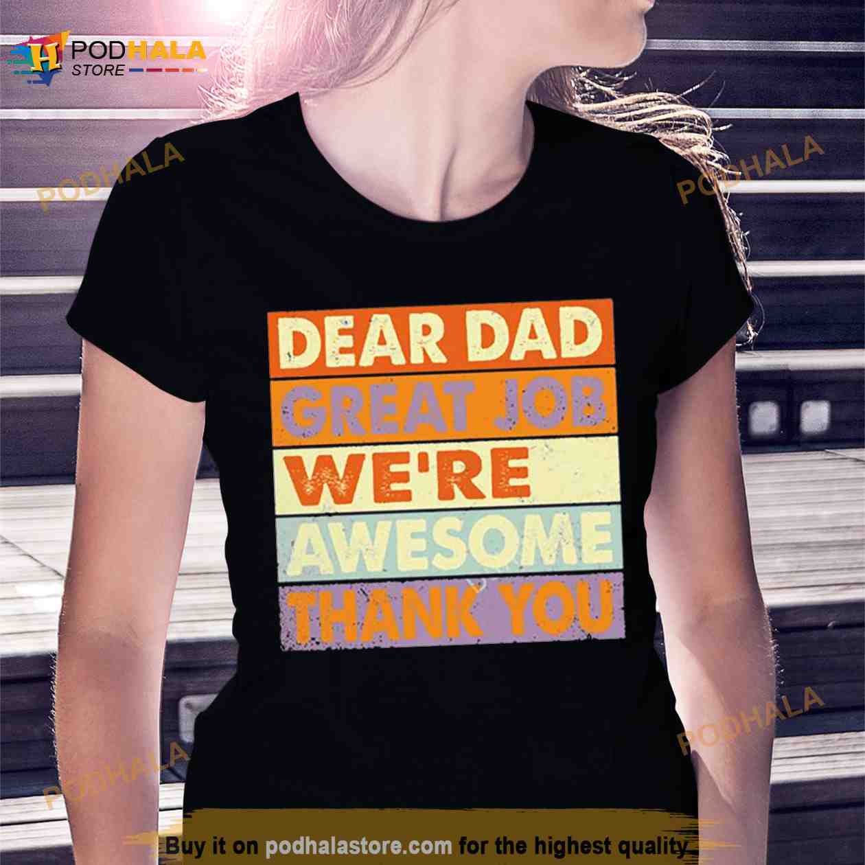 Dear Dad Great Job We’re Awesome Thank You vintage Shirt Dear Dad Great Job We’re Awesome Thank You vintage Shirt