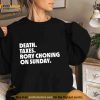 Death Taxes Rory Choking On Sunday T Shirt